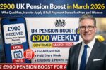 £900 UK Pension Boost in March 2026 – Who Qualifies, How to Apply & Full Payment Dates for Men and Women
