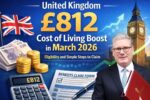 United Kingdom £812 Cost of Living Boost in March 2026 – Eligibility and Simple Steps to Claim