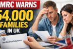 HMRC Warns 54,000 Families They May Have to Repay Tax – What You Need to Know